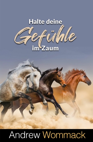 Halte deine Gefühle im Zaum