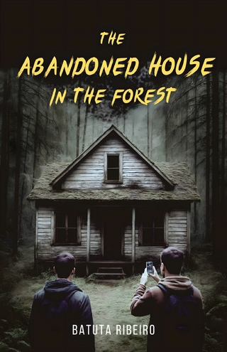 The Abandoned House In The Forest
