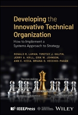 Developing the Innovative Technical Organization - Ronald R. Luman, Timothy J. Galpin, Jerry A. Krill, Erik W. Johnson, Ann E. Kedia, Briana D. Vecchio-Pagan