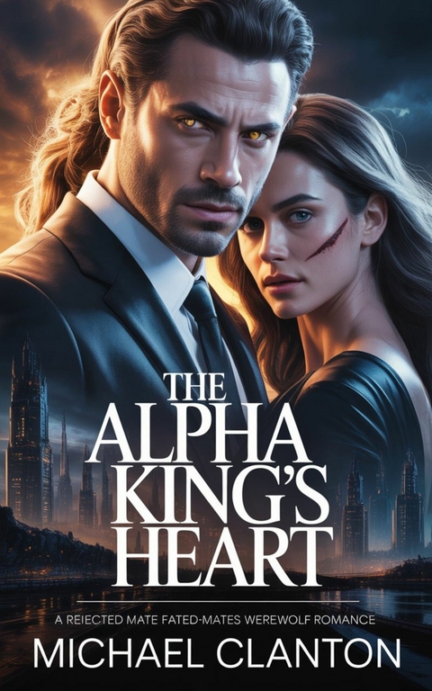 The alpha king's heart -  Michael Clanton
