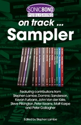 The Sonicbond On Track Sampler - Stephen Lambe, Dominic Sanderson, Matt Karpe, Peter Gallagher, Kevan Furbank, John Van Der Kiste, Steve Pilkington, Peter Kearns