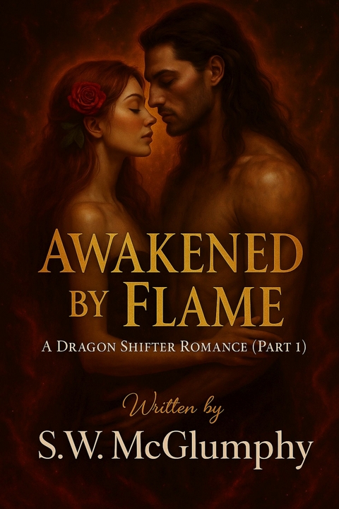 Awakened by Flame -  S.W McGlumphy