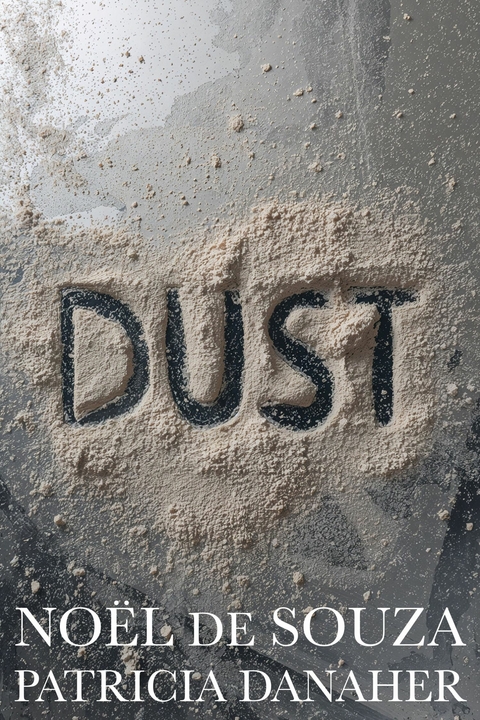 Dust -  Patricia Danaher,  Noel De Sousa