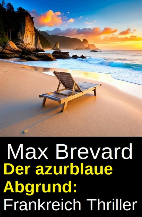 Der azurblaue Abgrund: Frankreich Thriller -  Max Brevard