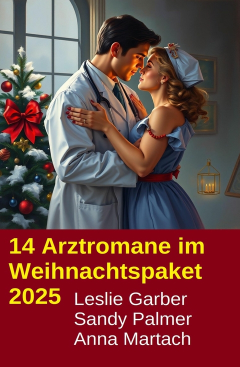 14 Arztromane im Weihnachtspaket 2025 -  Leslie Garber,  Sandy Palmer,  Anna Martach