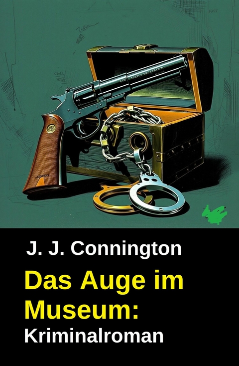 Das Auge im Museum: Kriminalroman -  J. J. Connington