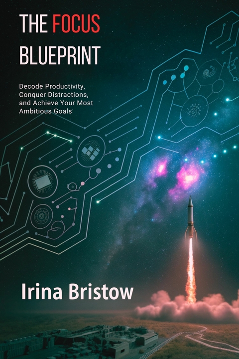The Focus Blueprint -  Irina Bristow