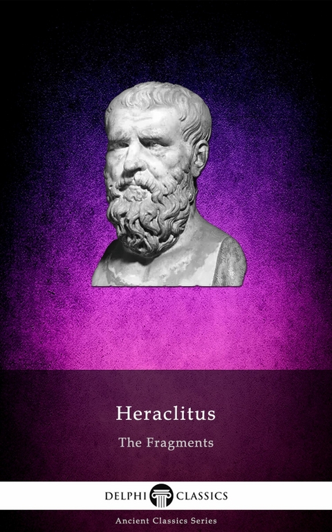 The Fragments of Heraclitus Illustrated - Heraclitus Of Ephesus