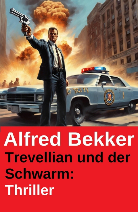 Trevellian und der Schwarm: Thriller -  Alfred Bekker