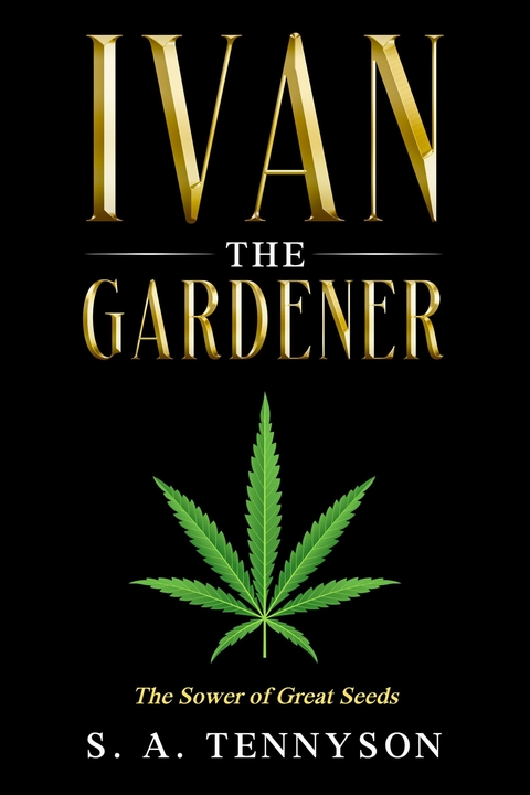 Ivan the Gardener -  S. A. Tennyson