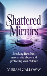 Shattered Mirrors -  Miriam Calloway