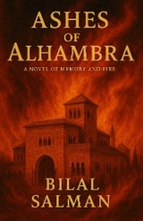 Ashes of Alhambra - Bilal Salman