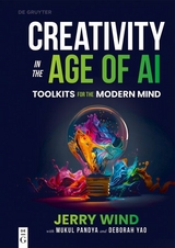 Creativity in the Age of AI -  Jerry Wind,  Mukul Pandya,  Deborah Yao