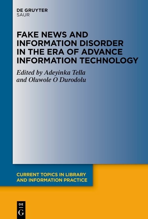 Fake News and Information Disorder in the Era of Advance Information Technology - 