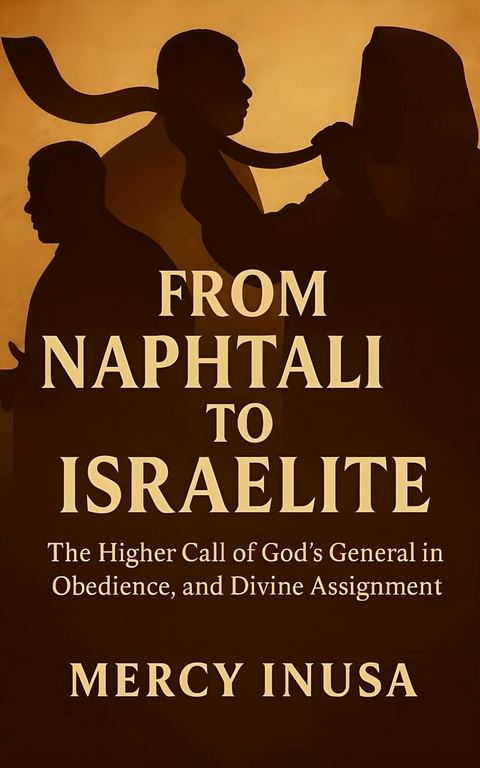 From Naphtali To Isrealite -  Mercy Inusa
