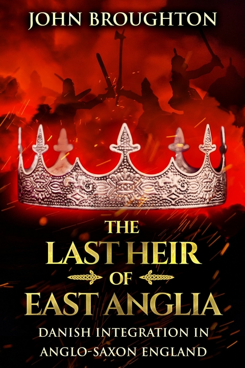 The Last Heir of East Anglia -  John Broughton