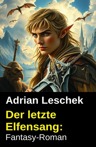 Der letzte Elfensang: Fantasy-Roman