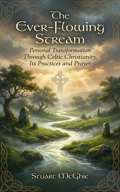 The Ever Flowing Stream -  Stuart Mcghie