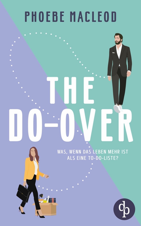 The Do-Over | Eine Second Chance Friends-to-Lovers Romantic Comedy - Phoebe MacLeod