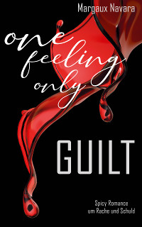 One Feeling Only: Guilt - Margaux Navara
