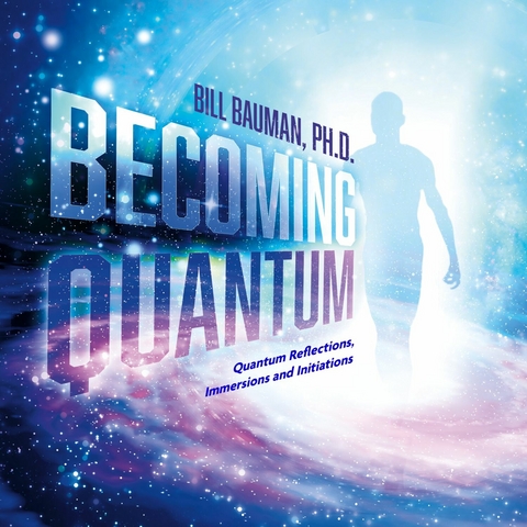 Becoming Quantum -  Bill Bauman