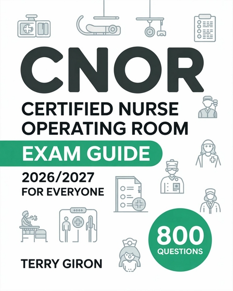 CNOR Exam Guide 2026/2027 for Everyone -  Terry Giron