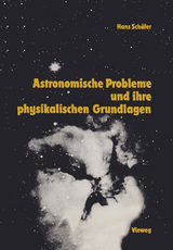 Astronomische Probleme und ihre physikalischen Grundlagen - Hans-Gerd Sch&auml;fer