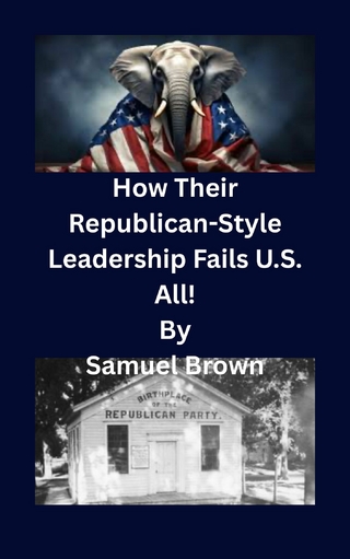 How Their Republican-Style Leadership Fails U.S. All!