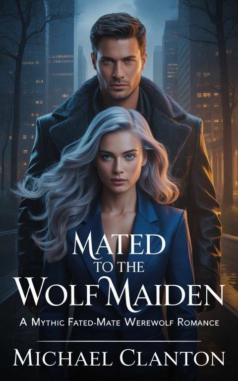 Mated to the wolf maiden -  Michael Clanton