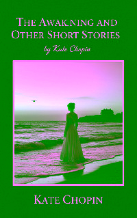 The Awakening and Other Short Stories