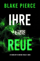Ihre letzte Reue (Ein Rachel Gift FBI-Suspense-Thriller &ndash; Band 9) - Blake Pierce