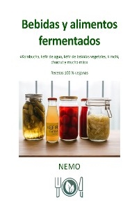 Bebidas y alimentos fermentados - Colección Terra vegan por Nemo - Volumen 9