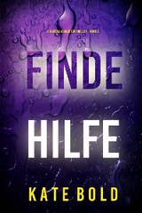 Finde Hilfe (Ein Addison Shine FBI-Thriller &ndash; Band 3) - Kate Bold