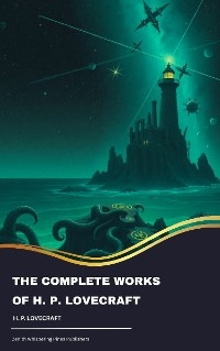 The Complete Works of H. P. Lovecraft