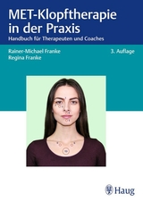 MET-Klopftherapie in der Praxis - Rainer-Michael Franke, Regina Franke