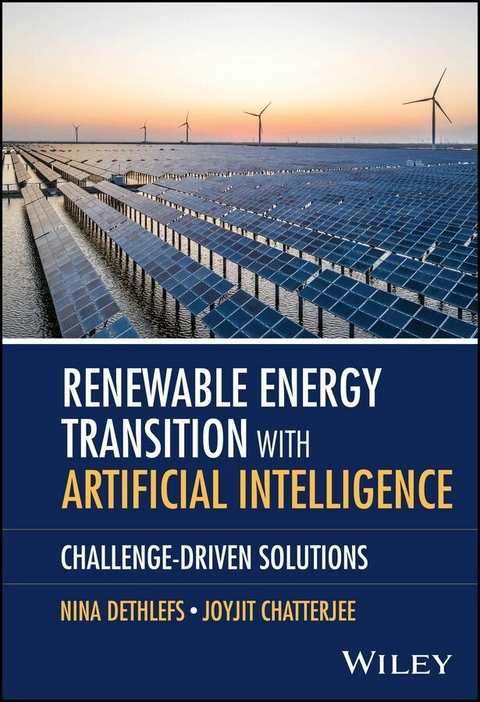 Renewable Energy Transition with Artificial Intelligence - Nina Dethlefs, Joyjit Chatterjee
