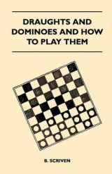Draughts and Dominoes and How to Play Them -  B. Scriven