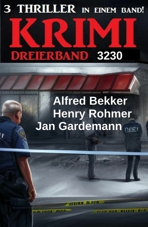 Krimi Dreierband 3230 -  Alfred Bekker,  Henry Rohmer,  Jan Gardemann
