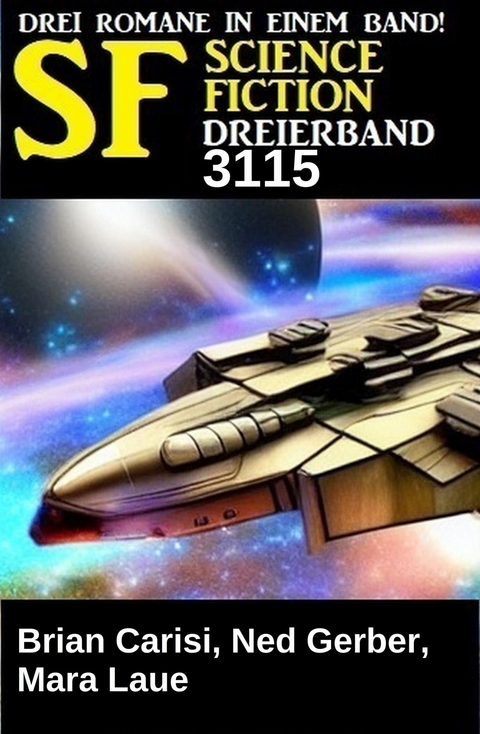 Science Fiction Dreierband 3115 -  Brian Carisi,  Ned Gerber,  Mara Laue