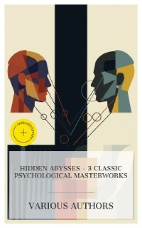 Hidden Abysses &ndash; 3 Classic Psychological Masterworks - Charles Brockden Brown, George Eliot, Rosa Praed