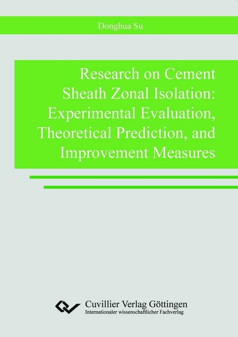 Physical Simulation Experiment and Theoretical Study of Cement Sheath Zonal Isolation -  SU,  Donghua