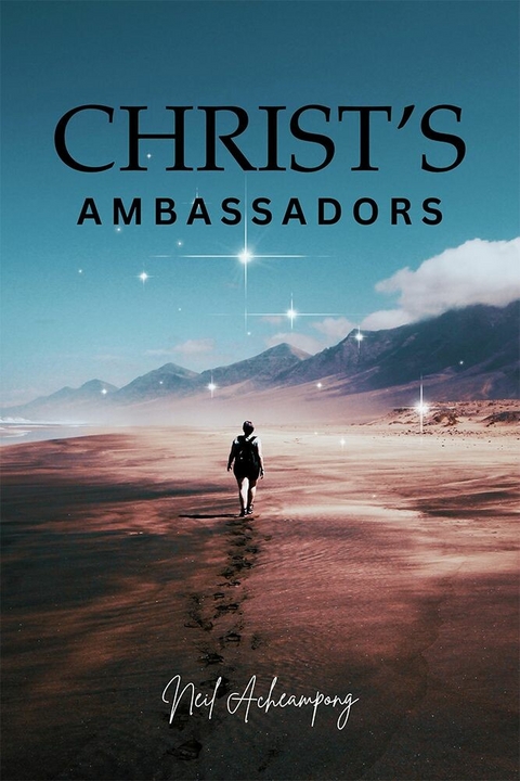 Christ's Ambassadors -  Neil Acheampong