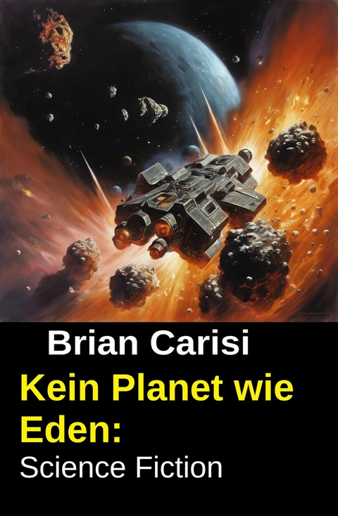 Kein Planet wie Eden: Science Fiction -  Brian Carisi