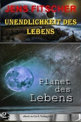 Planet des Lebens (Unendlichkeit des Lebens 2) - Jens Fitscher