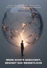 Wenn nichts geschieht, beginnt das Wesentliche - Loreen F. Stone
