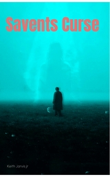 Savents Curse - Keith Jarvis jr.