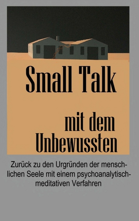 Small Talk mit dem Unbewussten -  G&uuml;nter von Hummel