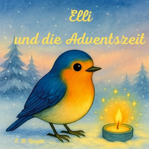 Elli und die Adventszeit - E. H.Ringie