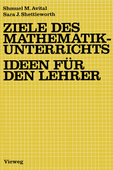 Ziele des Mathematikunterrichts — Ideen für den Lehrer - Shmuel M. Avital, Sara J. Shettleworth