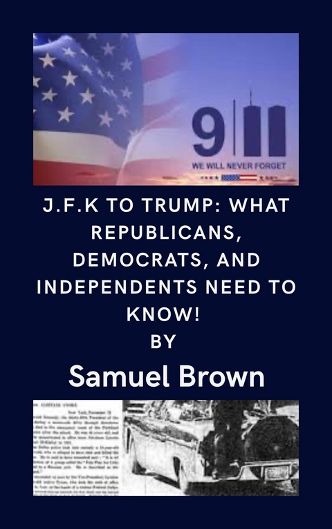 J.F.K. to Trump -  Samuel Brown